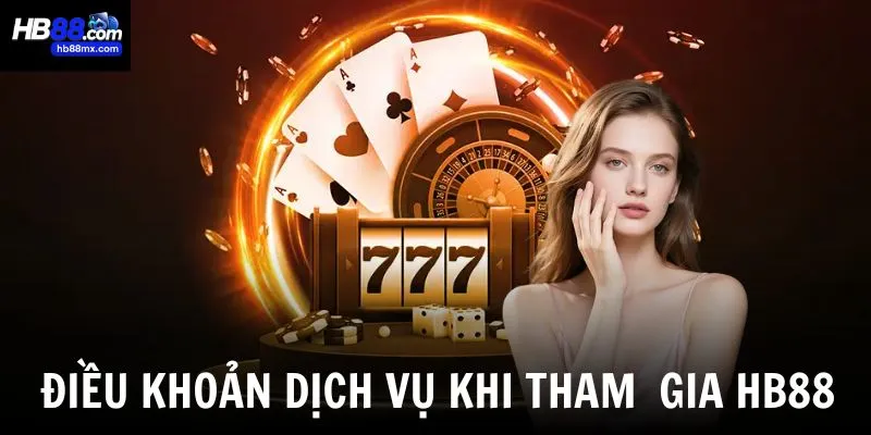 Điều khoản dịch vụ người chơi cần biết trước khi tham gia HB88