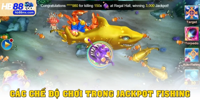 Các chế độ chơi trong Jackpot Fishing