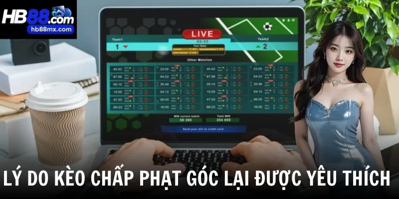 Vì cao cược thủ lại ưu tiên chơi kèo chấp phạt góc tại HB88